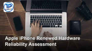 Apple iPhone Renewed Hardware Reliability Assessment